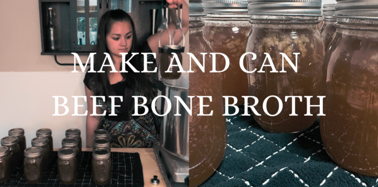 Two images - one of a girl removing a jar from a pressure canner and another picture of broth in Mason jars. Words say: Make and Can Beef Bone Broth